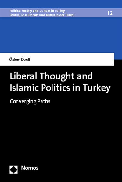Cover des Buchs: Liberal Thought and Islamic Politics in Turkey