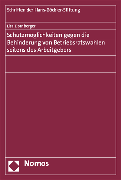 Cover of book: Schutzmöglichkeiten gegen die Behinderung von Betriebsratswahlen seitens des Arbeitgebers