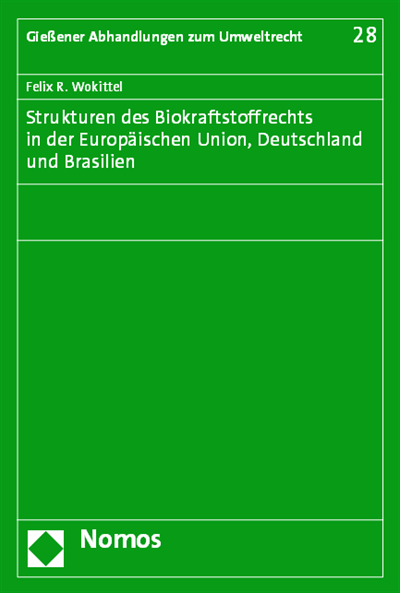 Cover des Buchs: Strukturen des Biokraftstoffrechts in der Europäischen Union, Deutschland und Brasilien
