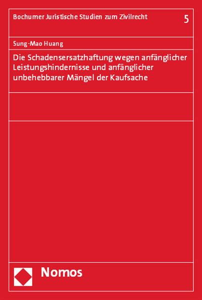 Cover des Buchs: Die Schadensersatzhaftung wegen anfänglicher Leistungshindernisse und anfänglicher unbehebbarer Mängel der Kaufsache 