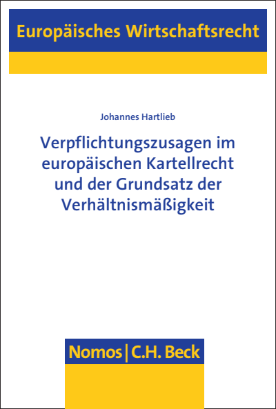 Cover des Buchs: Verpflichtungszusagen im europäischen Kartellrecht und der Grundsatz der Verhältnismäßigkeit