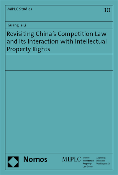 Cover des Buchs: Revisiting China's Competition Law and Its Interaction with Intellectual Property Rights
