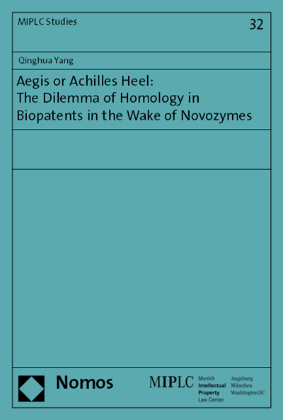 Cover des Buchs: Aegis or Achilles Heel: The Dilemma of Homology in Biopatents in the Wake of Novozymes