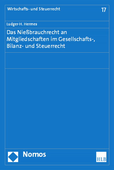 Cover des Buchs: Das Nießbrauchrecht an Mitgliedschaften im Gesellschafts-, Bilanz- und Steuerrecht