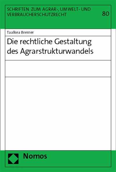 Cover des Buchs: Die rechtliche Gestaltung des Agrarstrukturwandels