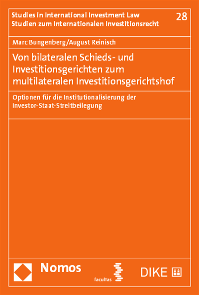 Cover des Buchs: Von bilateralen Schieds- und Investitionsgerichten zum multilateralen Investitionsgerichtshof