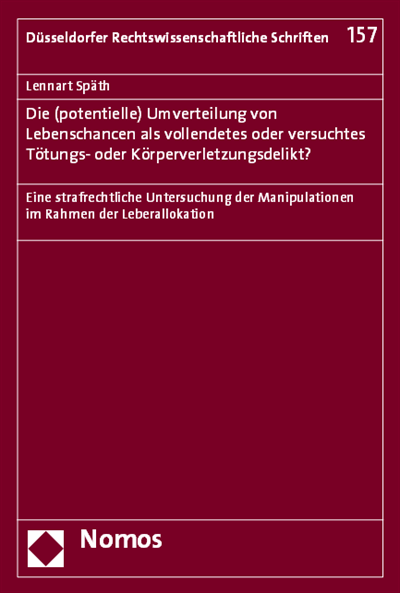 Cover des Buchs: Die (potentielle) Umverteilung von Lebenschancen als vollendetes oder versuchtes Tötungs- oder Körperverletzungsdelikt?