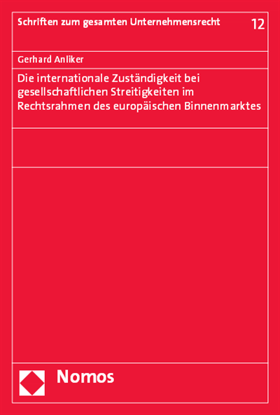 Cover of book: Die internationale Zuständigkeit bei gesellschaftlichen Streitigkeiten im Rechtsrahmen des europäischen Binnenmarktes