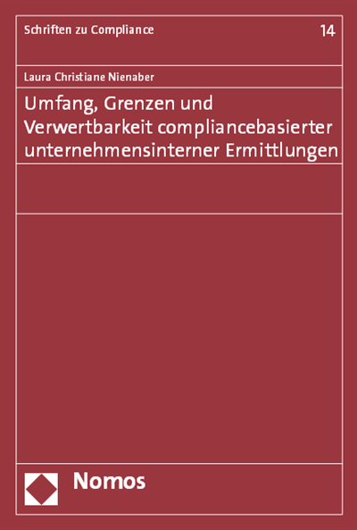 Cover des Buchs: Umfang, Grenzen und Verwertbarkeit compliancebasierter unternehmensinterner Ermittlungen