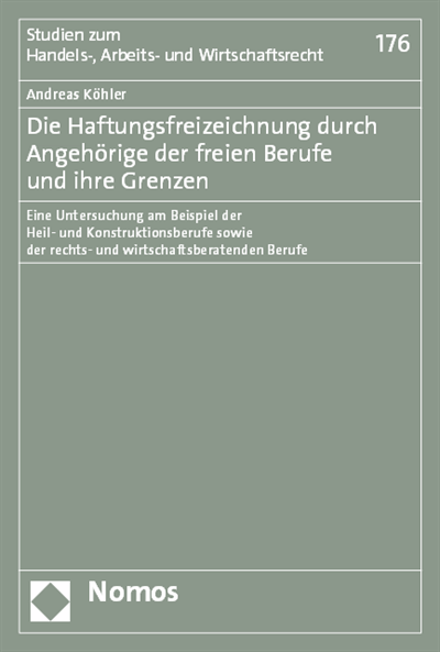 Cover of book: Die Haftungsfreizeichnung durch Angehörige der freien Berufe und ihre Grenzen