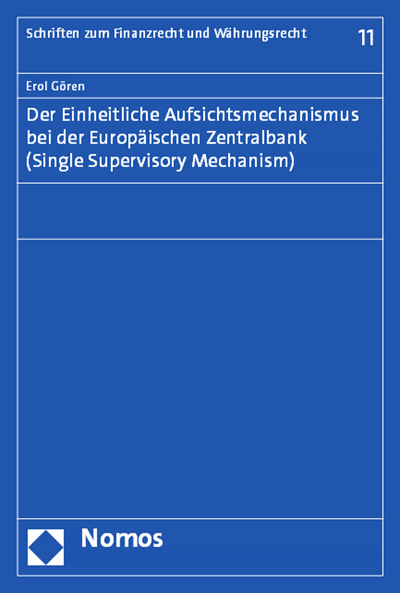 Cover of book: Der Einheitliche Aufsichtsmechanismus bei der Europäischen Zentralbank (Single Supervisory Mechanism)
