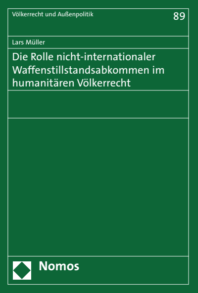 Cover of book: Die Rolle nicht-internationaler Waffenstillstandsabkommen im humanitären Völkerrecht