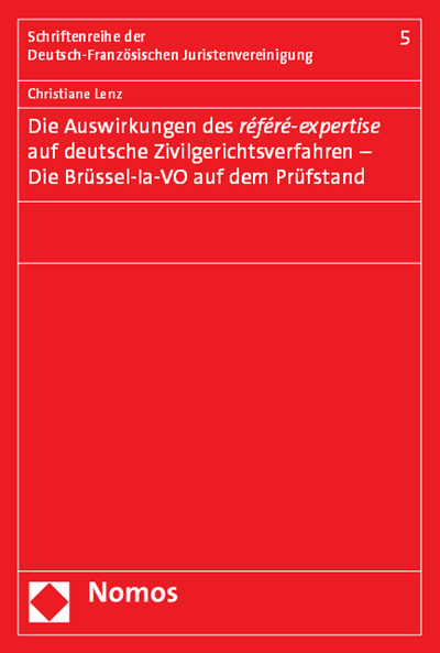 Cover des Buchs: Die Auswirkungen des référé-expertise auf deutsche Zivilgerichtsverfahren - Die Brüssel-la-VO auf dem Prüfstand