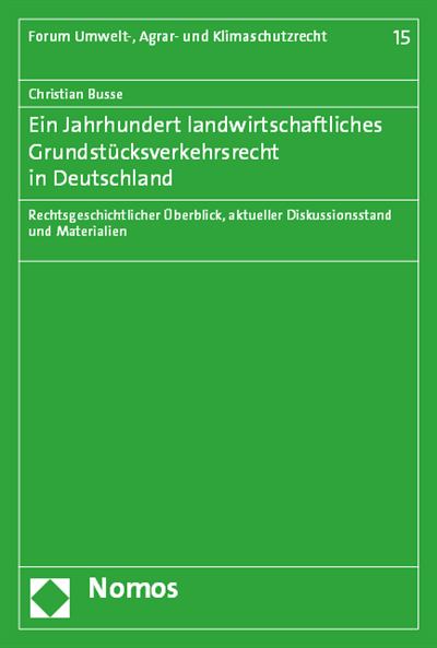 Cover des Buchs: Ein Jahrhundert landwirtschaftliches Grundstücksverkehrsrecht in Deutschland