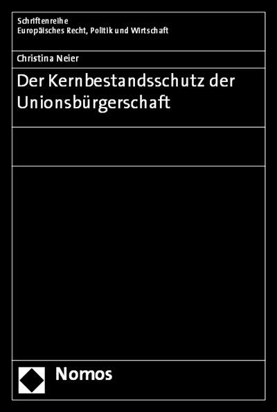 Cover des Buchs: Der Kernbestandsschutz der Unionsbürgerschaft