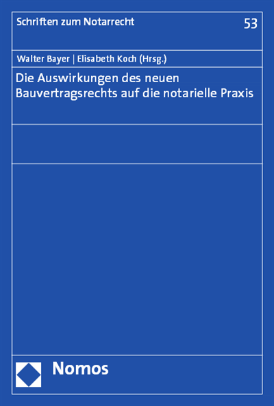 Cover des Buchs: Die Auswirkungen des neuen Bauvertragsrechts auf die notarielle Praxis
