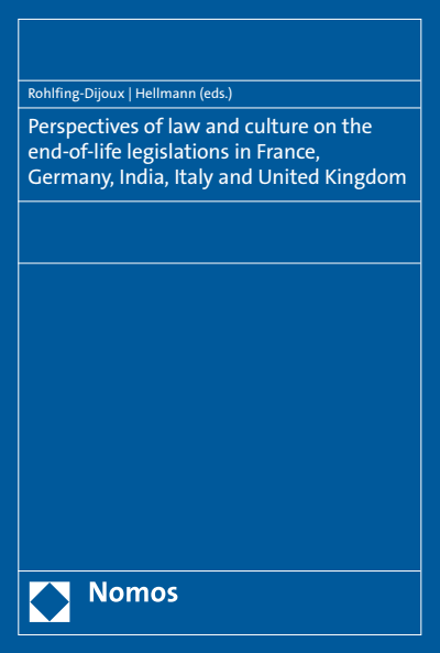 Cover of book: Perspectives of law and culture on the end-of-life legislations in France, Germany, India, Italy and United Kingdom