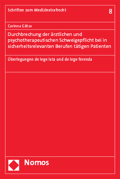 Cover des Buchs: Durchbrechung der ärztlichen und psychotherapeutischen Schweigepflicht bei in sicherheitsrelevanten Berufen tätigen Patienten