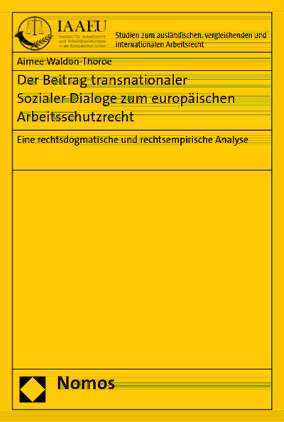 Cover des Buchs: Der Beitrag transnationaler Sozialer Dialoge zum europäischen Arbeitsschutzrecht