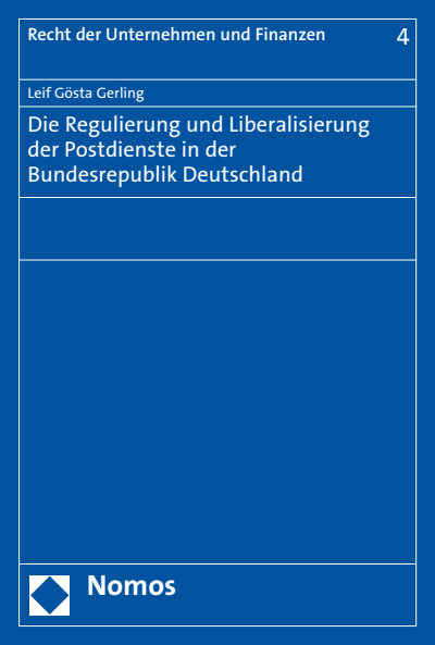Cover des Buchs: Die Regulierung und Liberalisierung der Postdienste in der Bundesrepublik Deutschland