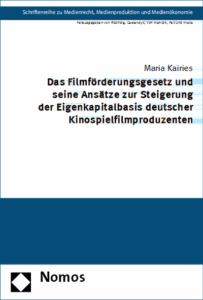 Cover of book: Das Filmförderungsgesetz und seine Ansätze zur Steigerung der Eigenkapitalbasis deutscher Kinospielfilmproduzenten
