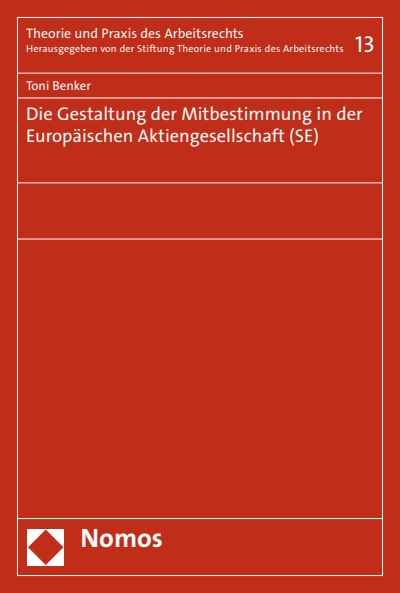Cover des Buchs: Die Gestaltung der Mitbestimmung in der Europäischen Aktiengesellschaft (SE)