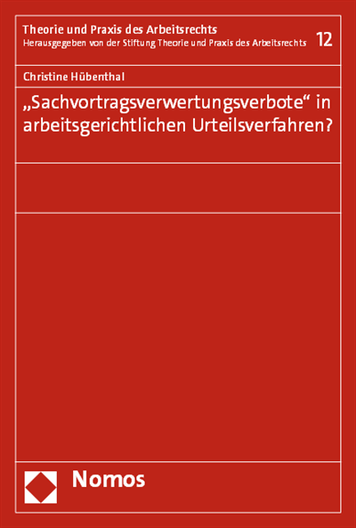 Cover des Buchs: "Sachvortragsverwertungsverbote" in arbeitsgerichtlichen Urteilsverfahren?