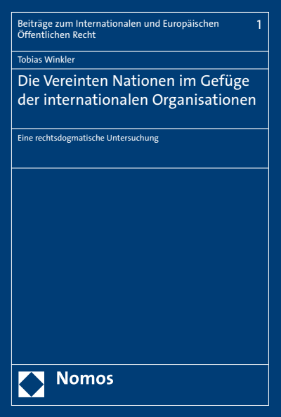 Cover des Buchs: Die Vereinten Nationen im Gefüge der internationalen Organisationen