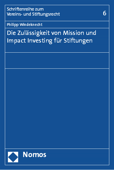Cover des Buchs: Die Zulässigkeit von Mission und Impact Investing für Stiftungen