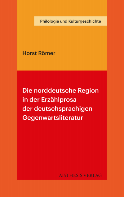 Cover des Buchs: Die norddeutsche Region in der Erzählprosa der deutschsprachigen Gegenwartsliteratur