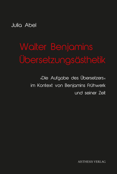Cover des Buchs: Walter Benjamins Übersetzungsästhetik