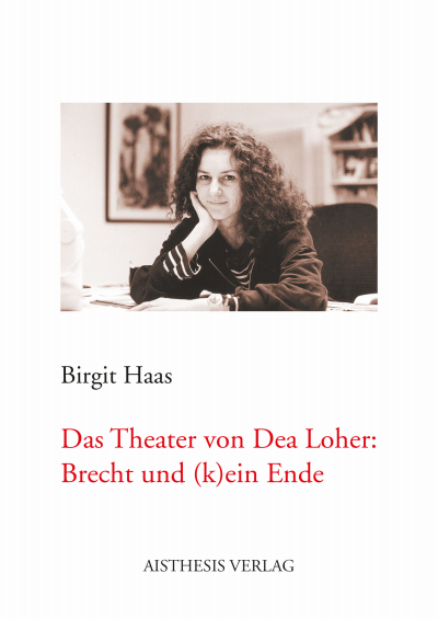 Cover of book: Das Theater von Dea Loher: Brecht und (k)ein Ende