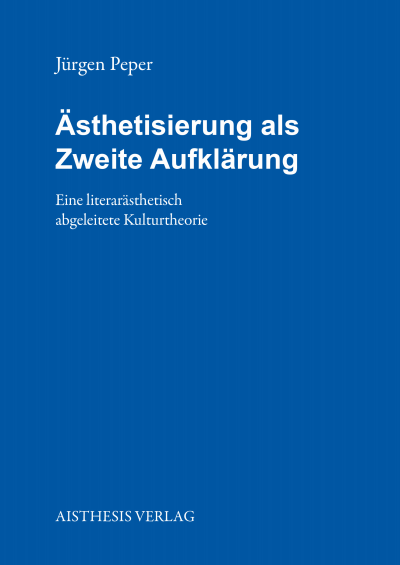 Cover des Buchs: Ästhetisierung als Zweite Aufklärung