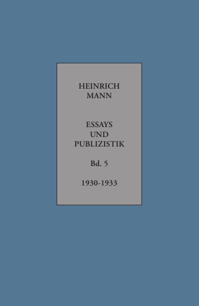 Cover des Buchs: Heinrich Mann. Essays und Publizistik. Kritische Gesamtausgabe in zehn Bänden