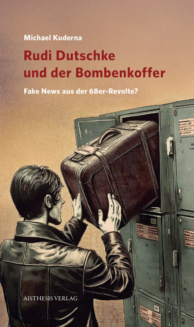 Cover of book: Rudi Dutschke und der Bombenkoffer