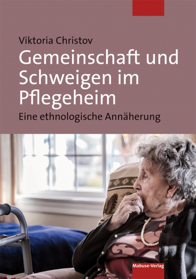 Cover des Buchs: Gemeinschaft und Schweigen im Pflegeheim