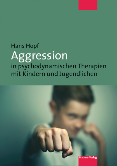 Cover of book: Aggression in psychodynamischen Therapien mit Kindern und Jugendlichen