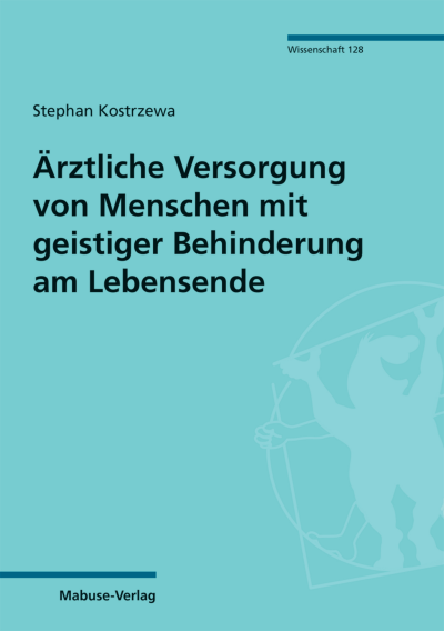 Cover of book: Ärztliche Versorgung von Menschen mit geistiger Behinderung am Lebensende