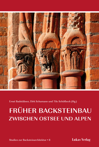 Cover des Buchs: Studien zur Backsteinarchitektur / Früher Backsteinbau zwischen Ostsee und Alpen