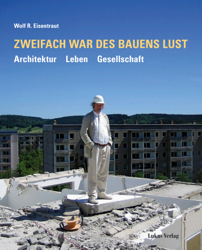 Cover des Buchs: Zweifach war des Bauens Lust
