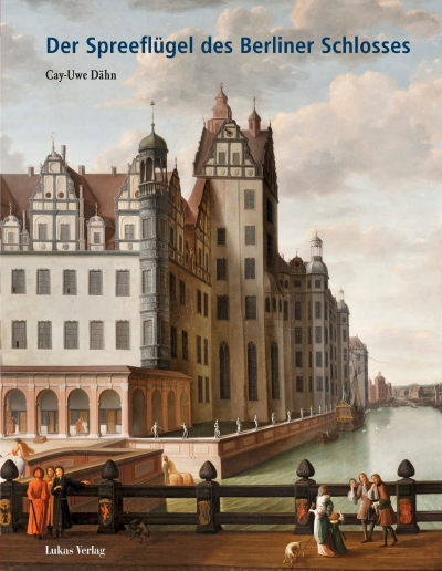 Cover of book: Der Spreeflügel des Berliner Schlosses