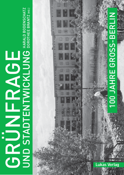 Cover des Buchs: 100 Jahre Groß-Berlin / Grünfrage und Stadtentwicklung