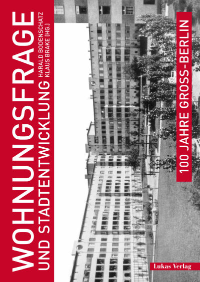 Cover des Buchs: 100 Jahre Groß-Berlin / Wohnungsfrage und Stadtentwicklung