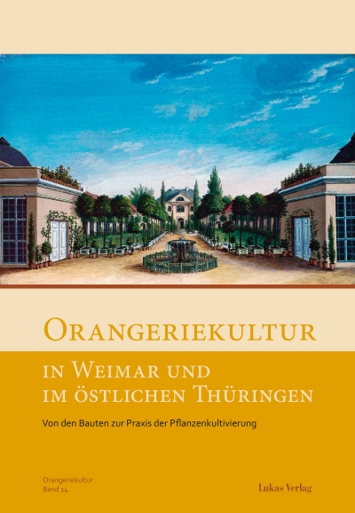 Cover of book: Orangeriekultur in Weimar und im östlichen Thüringen