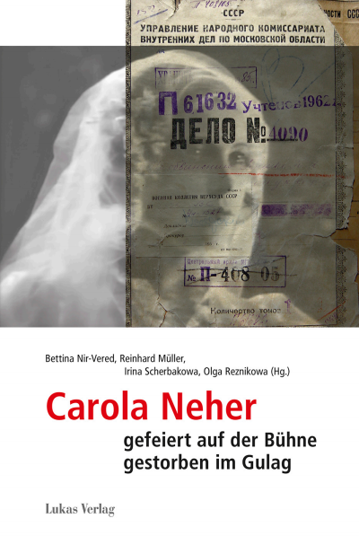 Cover of book: Carola Neher - gefeiert auf der Bühne, gestorben im Gulag