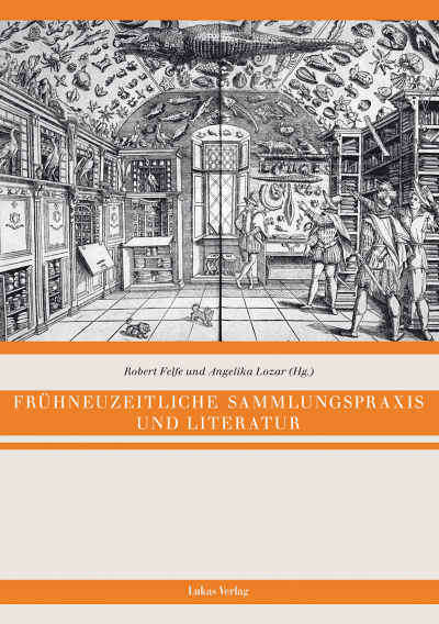 Cover of book: Frühneuzeitliche Sammlungspraxis und Literatur