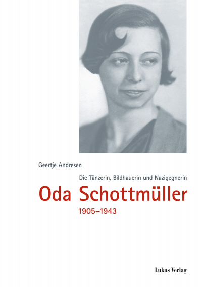 Cover des Buchs: Die Tänzerin, Bildhauerin und Nazigegnerin Oda Schottmüller (1905-1943)
