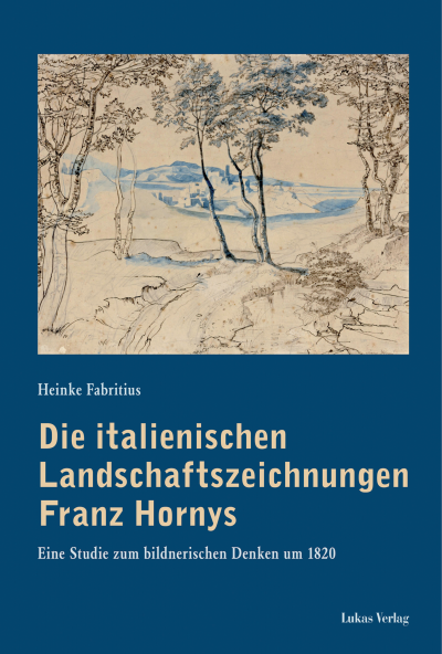 Cover of book: Die italienischen Landschaftszeichnungen Franz Hornys