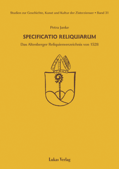 Cover of book: Studien zur Geschichte, Kunst und Kultur der Zisterzienser / Specificatio Reliquiarum