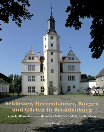 Cover des Buchs: Schlösser, Herrenhäuser, Burgen und Gärten in Brandenburg